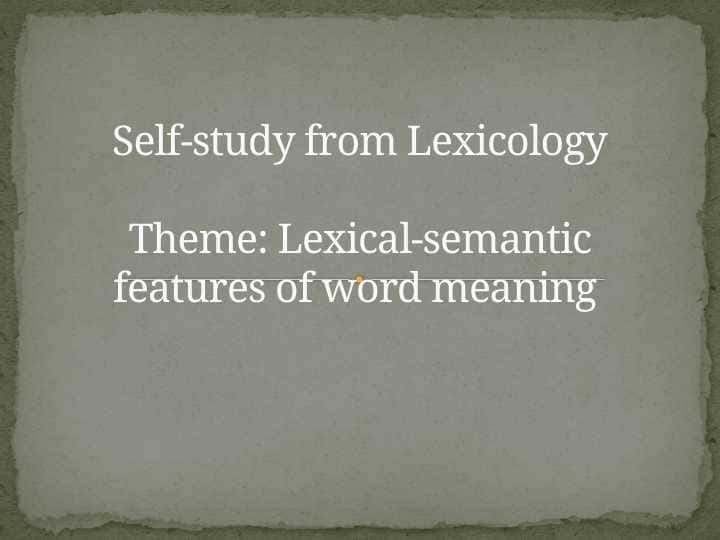 Lexical-semantic features of word meaning