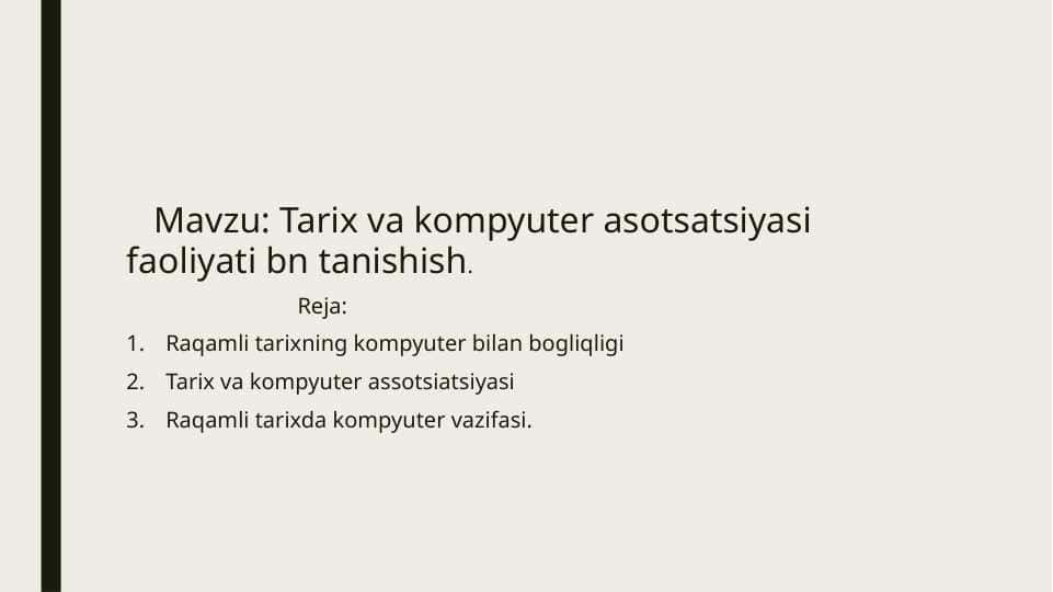 Tarix va kompyuter asotsatsiyasi faoliyati bn tanishish