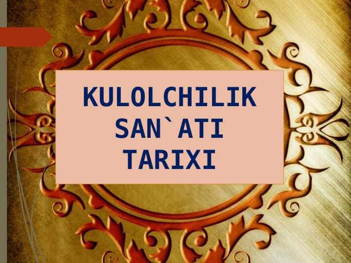 KULOLCHILIK SAN`ATI TARIXI