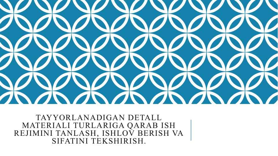Tayyorlanadigan detall materiali turlariga qarab ish rejimini tanlash