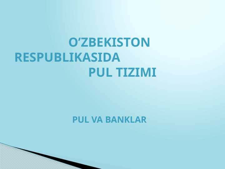 O’zbekiston Respublikasida Pul Tizimi pptx