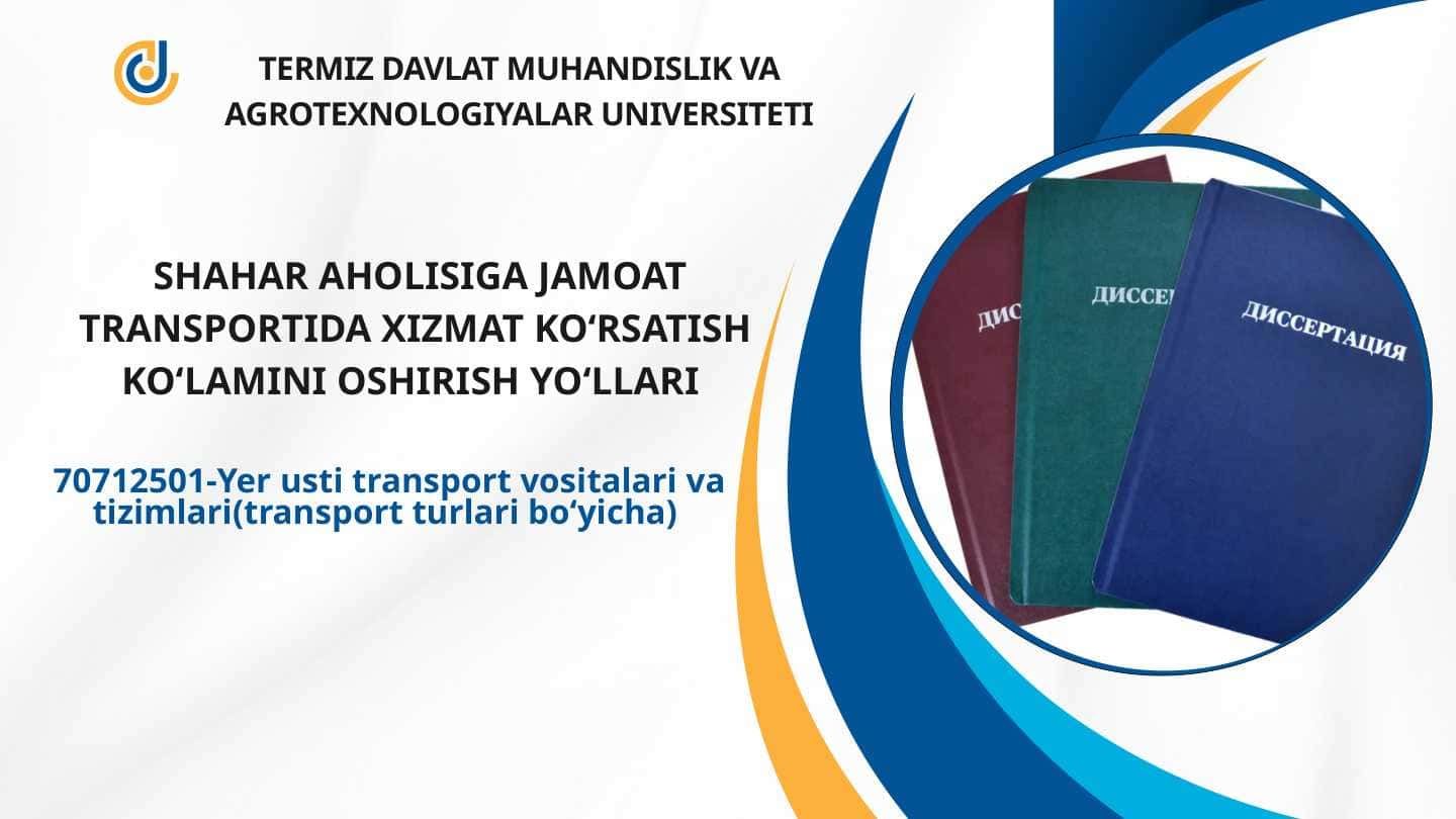 SHAHAR AHOLISIGA JAMOAT TRANSPORTIDA XIZMAT KO‘RSATISH KO‘LAMINI OSHIRISH YO‘LLARI