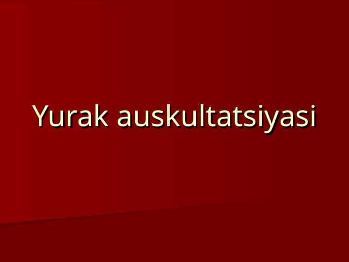 Yurak auskultatsiyasi