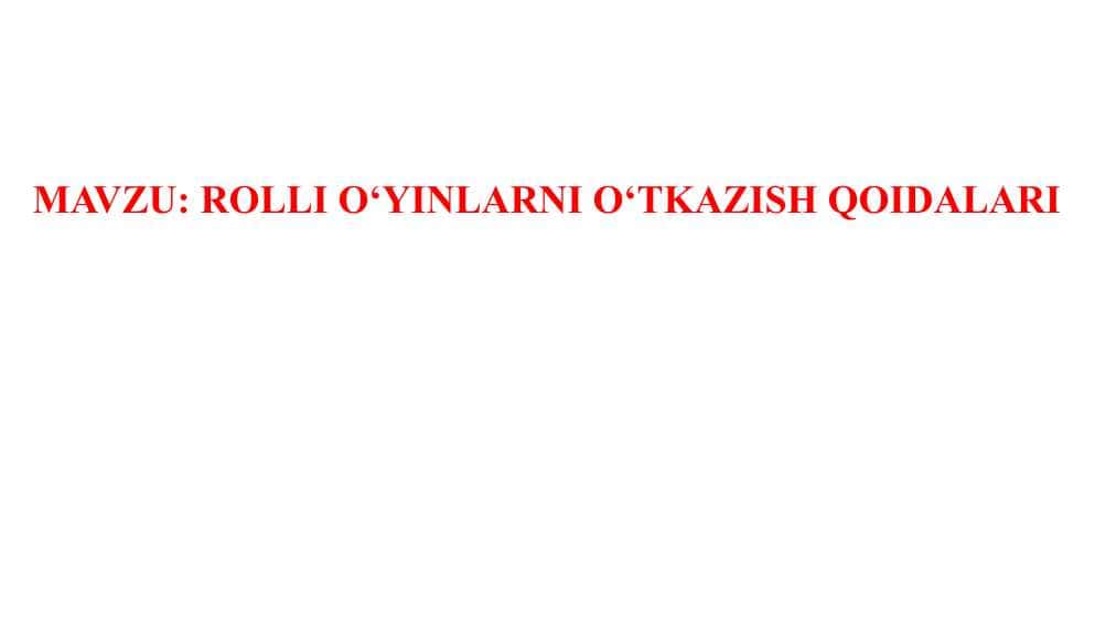 ROLLI O‘YINLARNI O‘TKAZISH QOIDALARI