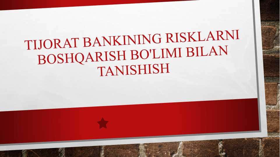 Tijorat bankining risklarni boshqarish bo'limi bilan tanishish