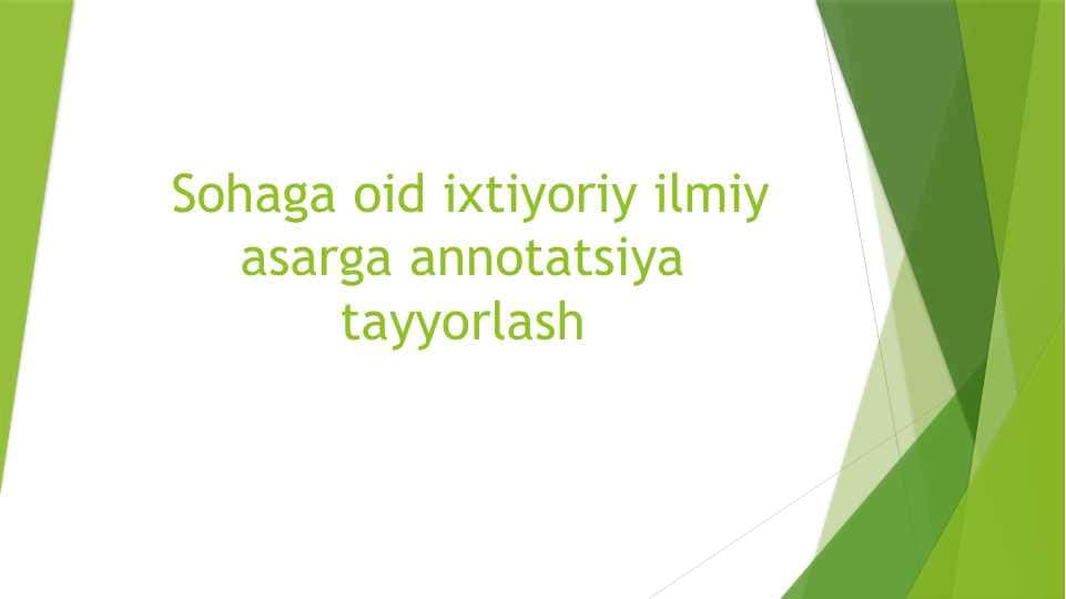 Sohaga oid ixtiyoriy ilmiy asarga annotatsiya tayyorlash