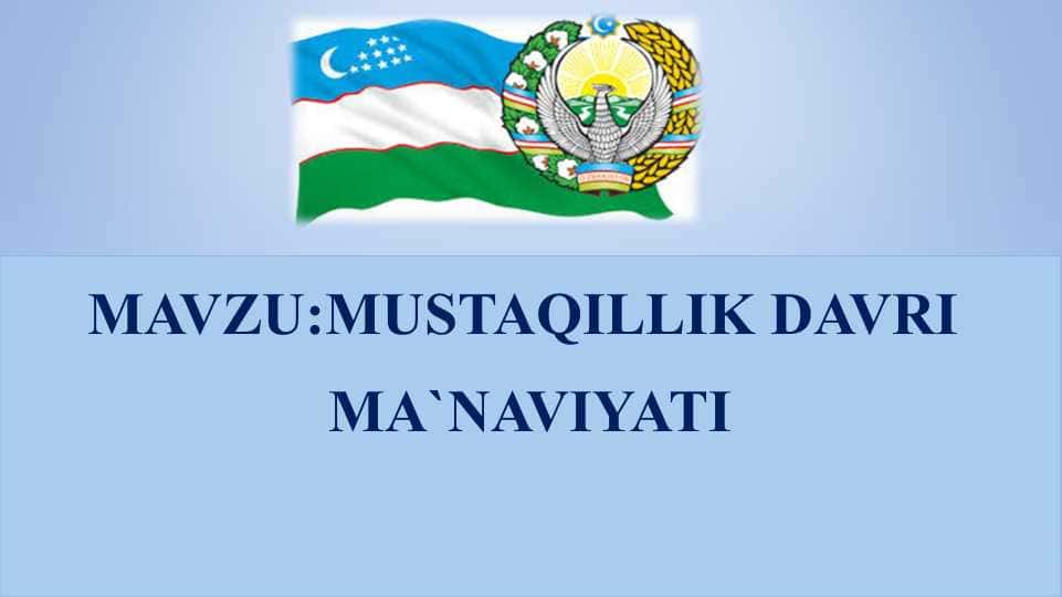 MUSTAQILLIK DAVRI MA`NAVIYATI