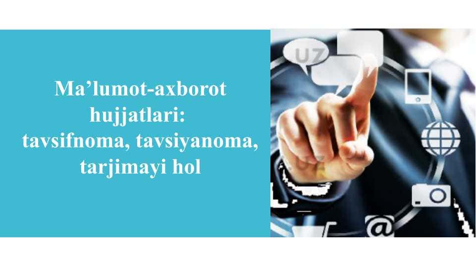 Ma'lumot-axborot hujjatlari...tavsifnoma, tavsiyanoma, tarjimayi hol