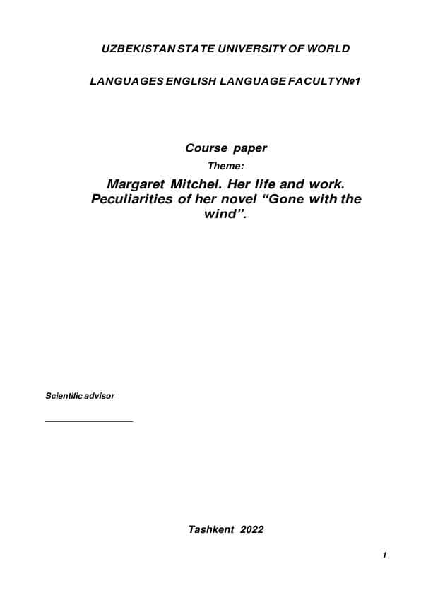 Margaret Mitchel. Her life and work. Peculiarities of her novel “Gone with the wind”.