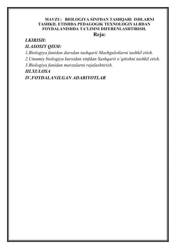 BIOLOGIYA SINFDAN TASHQARI ISHLARNI TASHKIL ETISHDA PEDAGOGIK TEXNOLOGIYALRDAN FOYDALANISHDA TA’LIMNI DIFERENLASHTIRISH.