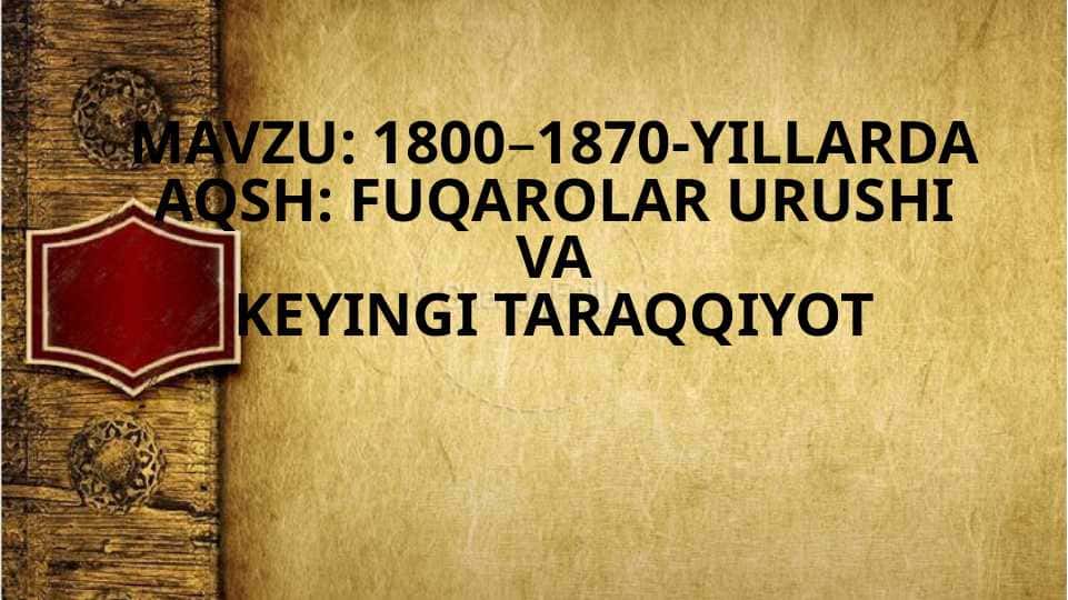 1800–1870-yillarda aqsh: fuqarolar urushi va keyingi taraqqiyot