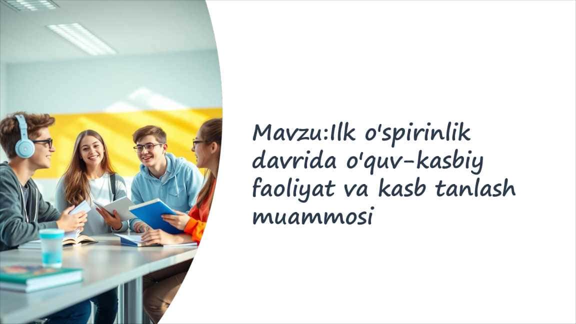 Ilk-ospirinlik-davrida-oquv-kasbiy-faoliyat-va-kasb-tanlash-muammosi