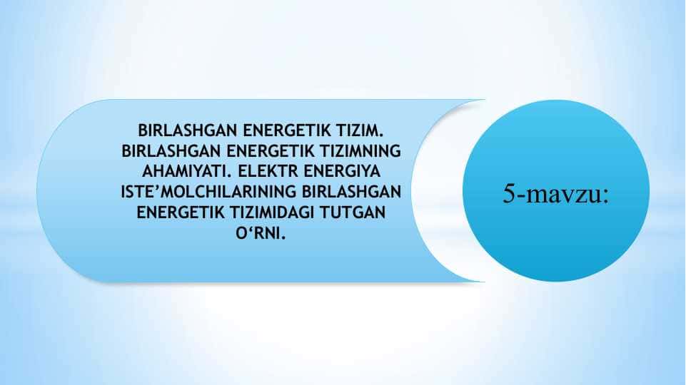 BIRLASHGAN ENERGETIK TIZIM. BIRLASHGAN ENERGETIK TIZIMNING AHAMIYATI. ELEKTR ENERGIYA ISTE’MOLCHILARINING BIRLASHGAN ENERGETIK TIZIMIDAGI TUTGAN O‘RNI.