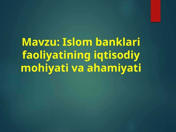 Islom banklari faoliyatining iqtisodiy mohiyati va ahamiyati