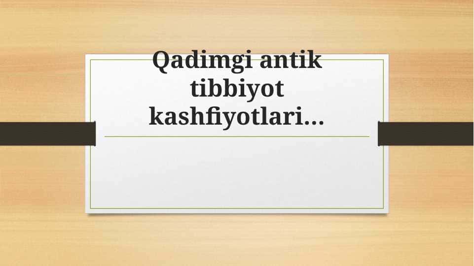 Qadimgi antik tibbiyot kashfiyotlari…
