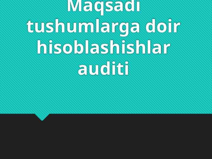 Maqsadi tushumlarga doir hisoblashishlar auditi