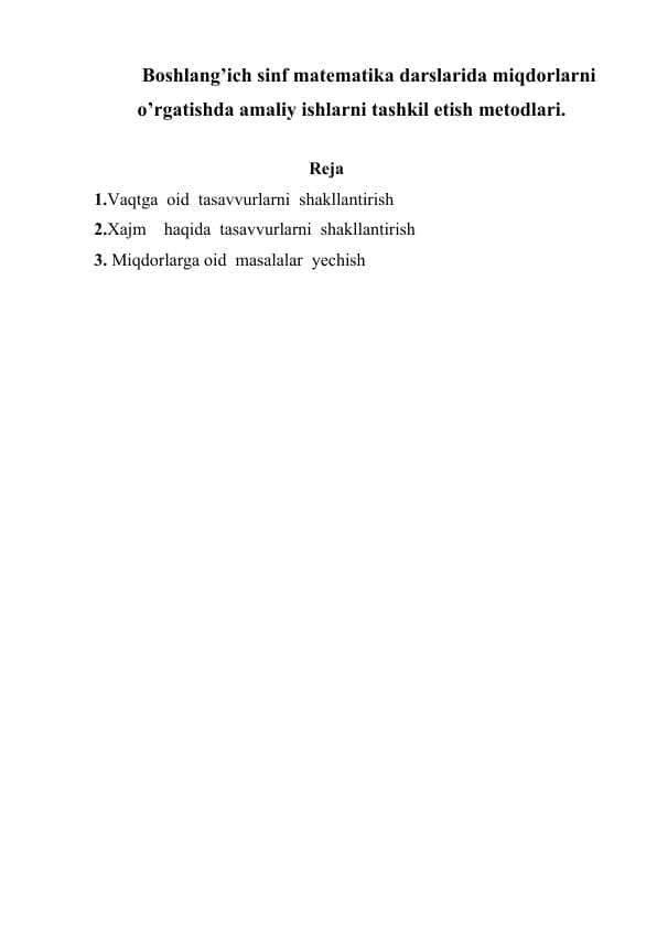 Boshlang’ich sinf matematika darslarida miqdorlarni o’rgatishda amaliy ishlarni tashkil etish metodlari.