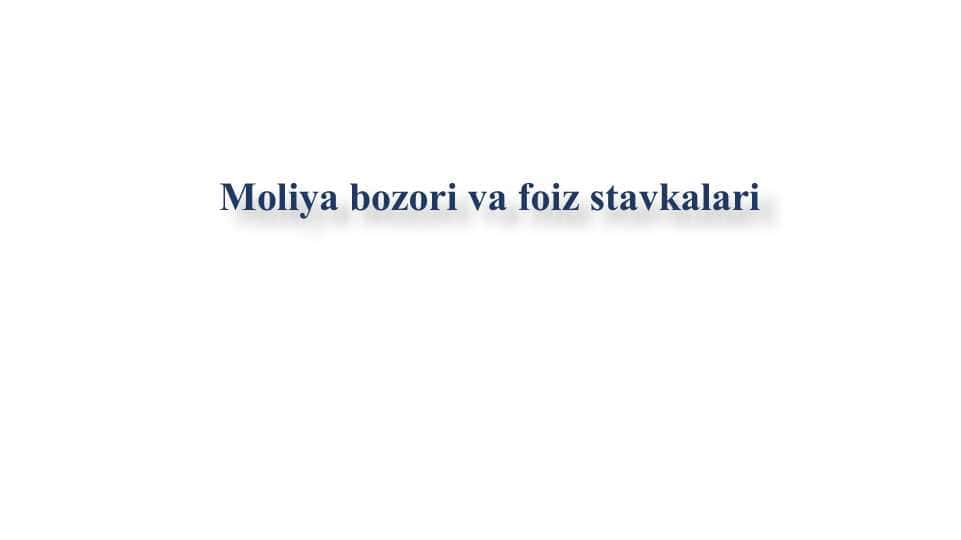 Moliya bozori va foiz stavkalari