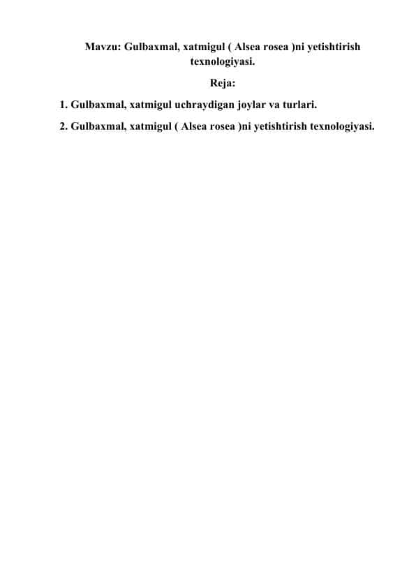 Gulbaxmal, xatmigul ( Alsea rosea )ni yetishtirish texnologiyasi.