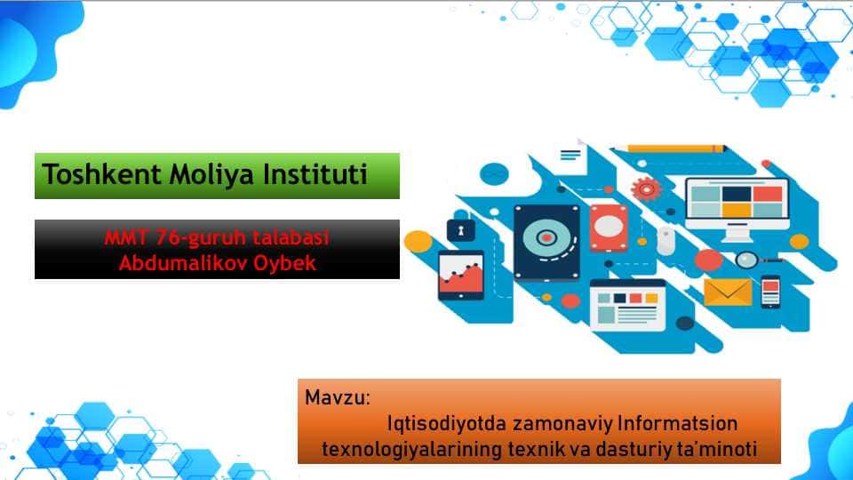 Iqtisodiyotda zamonaviy Informatsion texnologiyalarining texnik va dasturiy ta’minoti