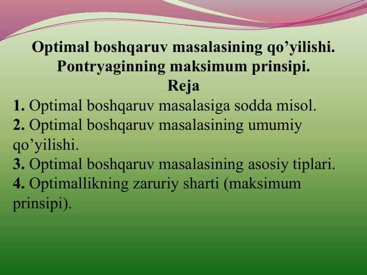 Optimal boshqaruv masalasining qo’yilishi. Pontryaginning maksimum prinsipi