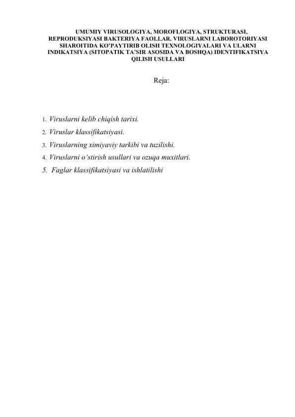UMUMIY VIRUSOLOGIYA, MOROFLOGIYA, STRUKTURASI, REPRODUKSIYASI BAKTERIYA FAOLLAR. VIRUSLARNI LABOROTORIYASI SHAROITIDA KO’PAYTIRIB OLISH TEXNOLOGIYALARI VA ULARNI INDIKATSIYA (SITOPATIK TA’SIR ASOSIDA VA BOSHQA) IDENTIFIKATSIYA QILISH USULLARI