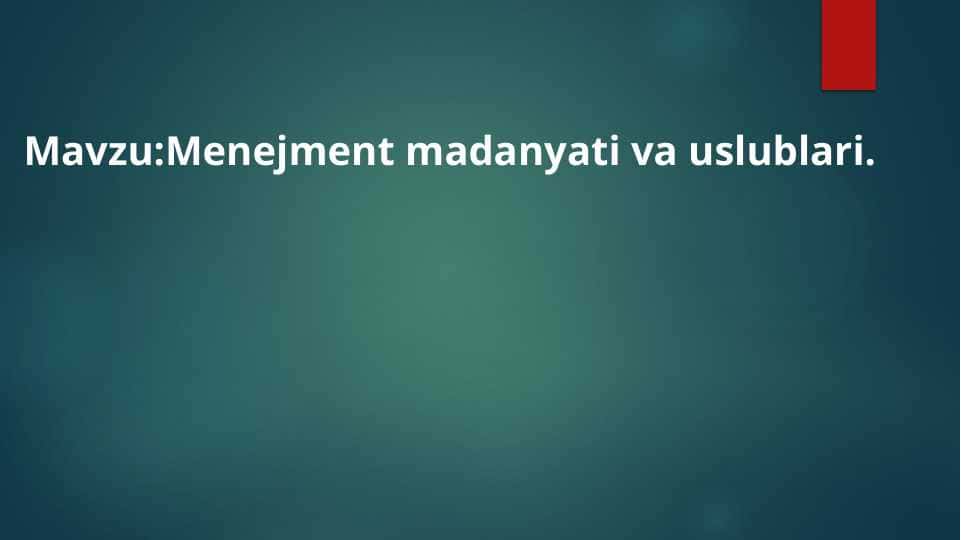 Menejment madaniyati va uslublari