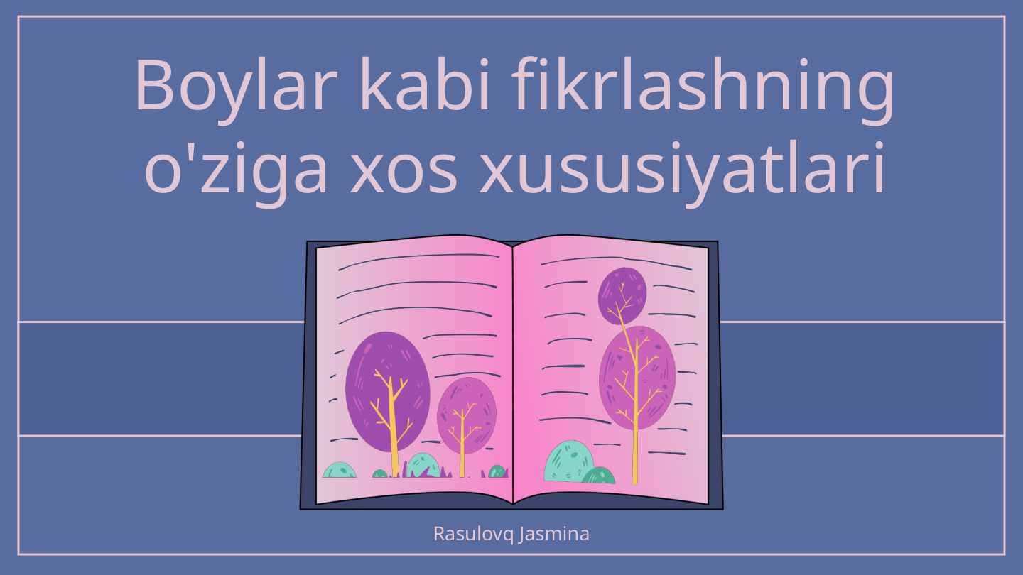Boylar kabi fikrlashning o'ziga xos xususiyatlari