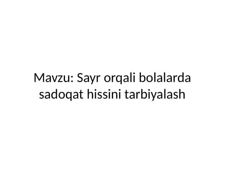 Sayr orqali bolalarda sadoqat hissini tarbiyalash