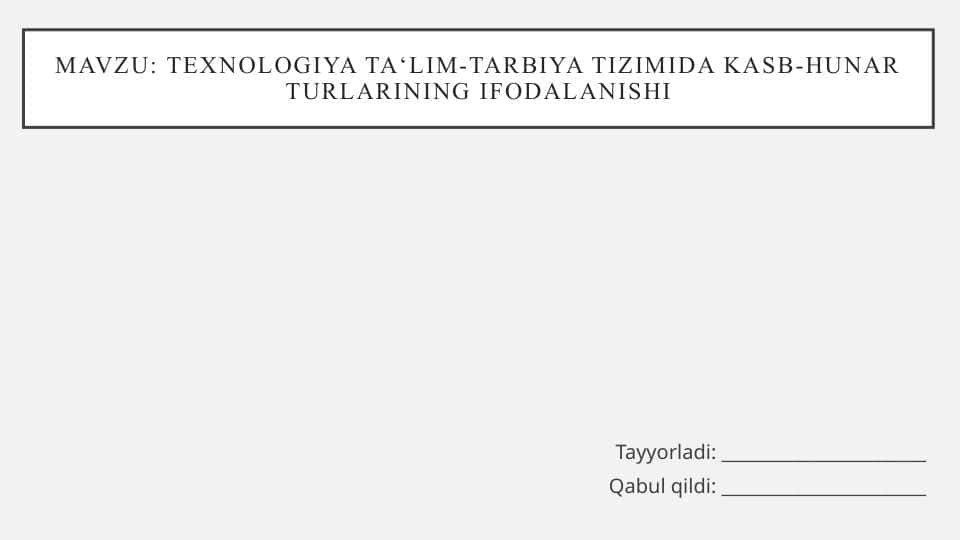 Texnologiya ta‘lim-tarbiya tizimida kasb-hunar turlarining ifodalanishi