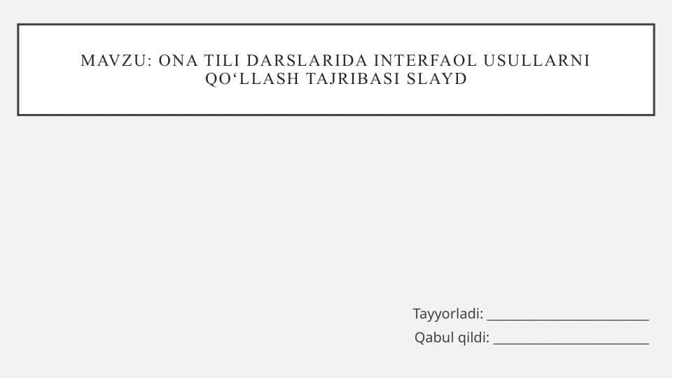 Ona tili darslarida interfaol usullarni qoʻllash tajribasi slayd