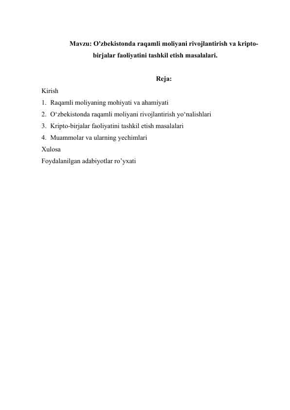 O'zbekistonda raqamli moliyani rivojlantirish va kripto-birjalar faoliyatini tashkil etish masalalari.