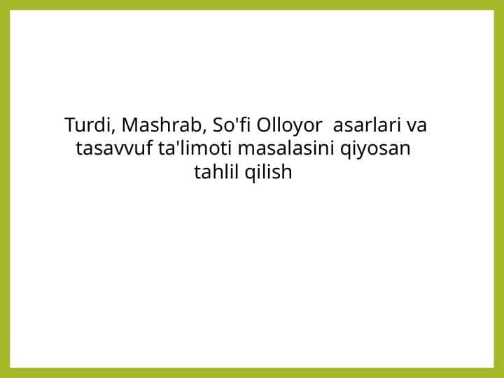 Turdi, Mashrab, So'fi Olloyor asarlari va tasavvuf ta'limoti masalasini qiyosan tahlil qilish