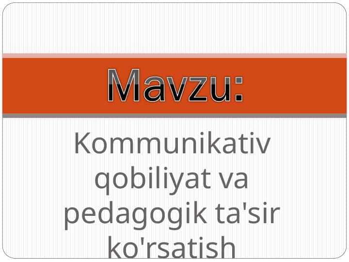 Kommunikativ qobiliyat va pedagogik ta'sir ko'rsatish