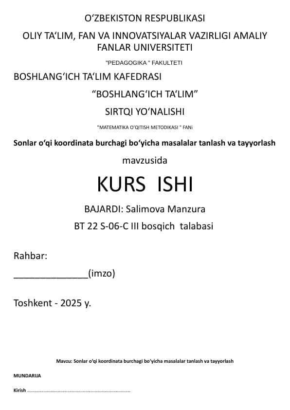 Sonlar o‘qi koordinata burchagi bo‘yicha masalalar tanlash va tayyorlash
mavzusida
KURS ISHI