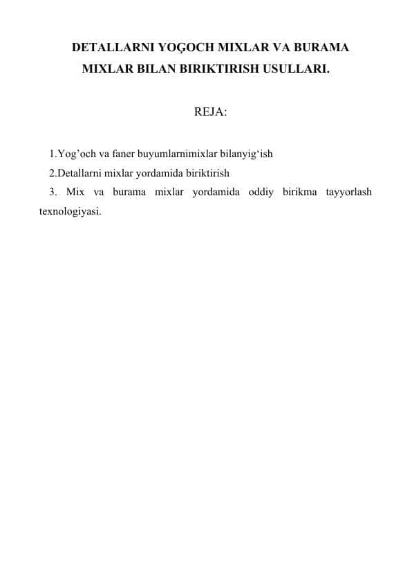 DETALLARNI YOĢOCH MIXLAR VA BURAMA MIXLAR BILAN BIRIKTIRISH USULLARI.