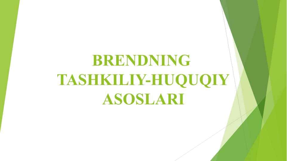 BRENDNING TASHKILIY HUQUQIY ASOSLARI