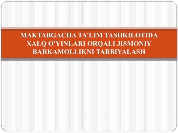 MAKTABGACHA TA'LIM TASHKILOTIDA XALQ O'YINLARI ORQALI JISMONIY BARKAMOLLIKNI TARBIYALASH
