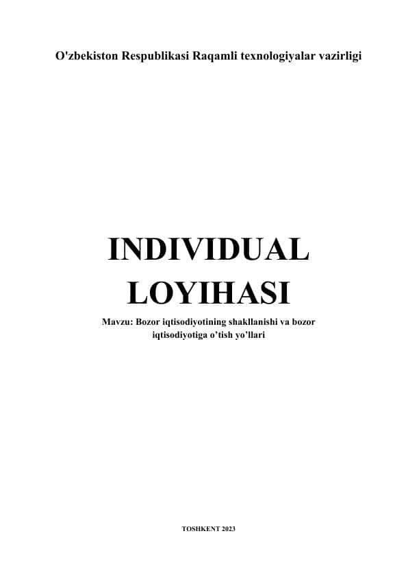 Bozor iqtisodiyotining shakllanishi va bozor iqtisodiyotiga o’tish yo’llari