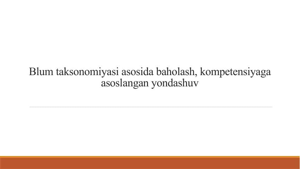 Blum taksonomiyasi asosida baholash, kompetensiyaga asoslangan yondashuv