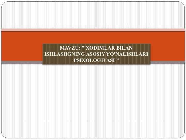 XODIMLAR BILAN ISHLASHGNING ASOSIY YO'NALISHLARI PSIXOLOGIYASI
