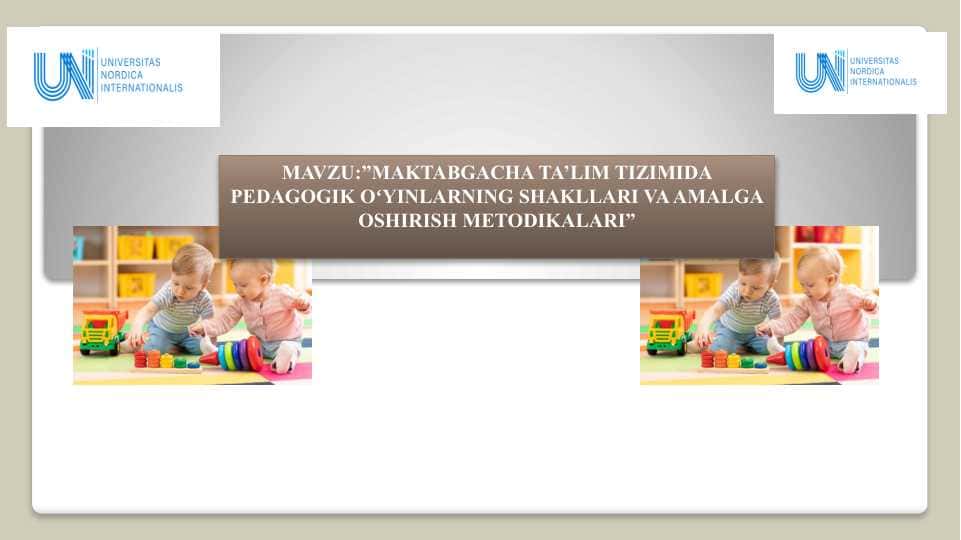 MAKTABGACHA TA’LIM TIZIMIDA PEDAGOGIK OʻYINLARNING SHAKLLARI VA AMALGA OSHIRISH METODIKALARI