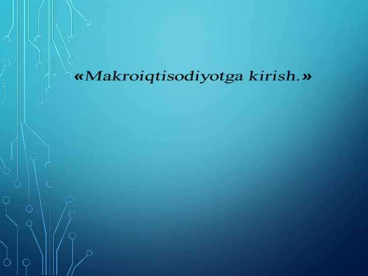 Makroiqtisodiyotga kirish