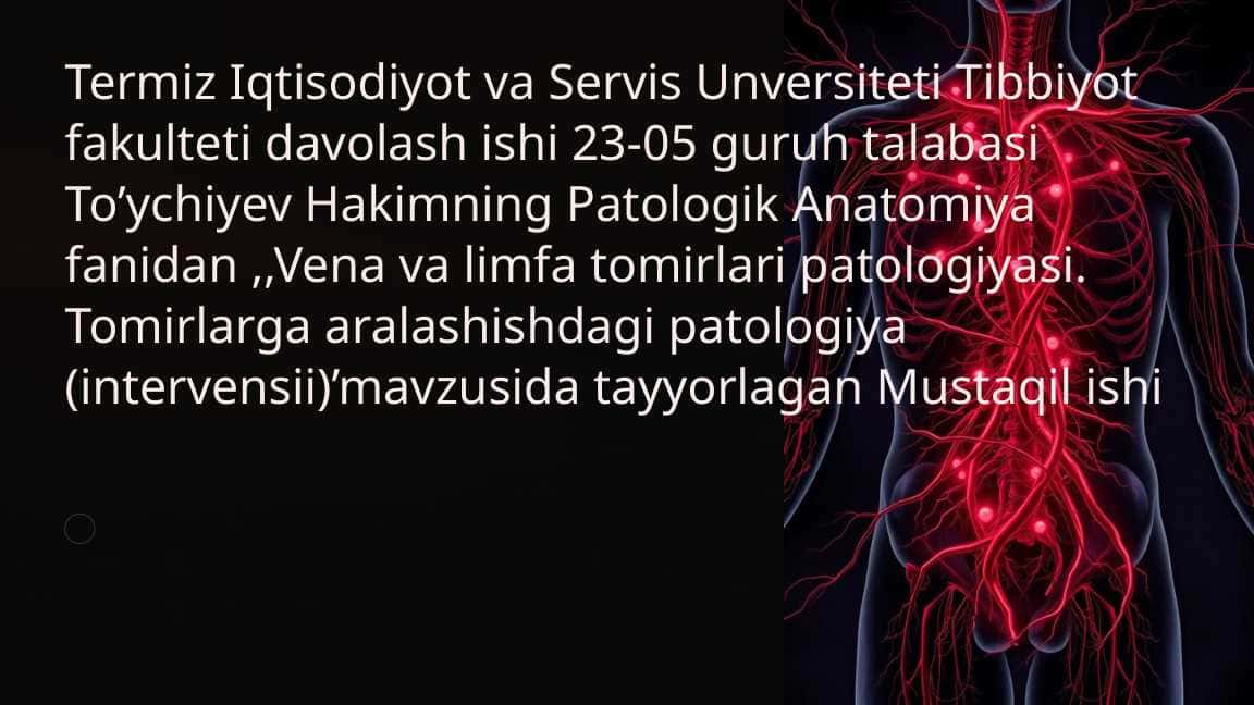 Vena va limfa tomirlari patologiyasi. Tomirlarga aralashishdagi patologiya (intervensii) pptx