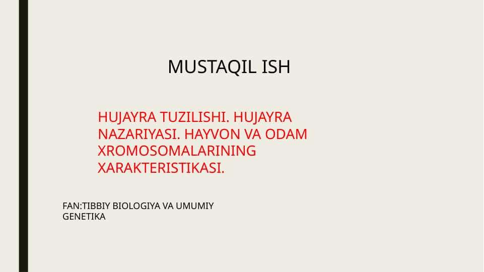 HUJAYRA TUZILISHI. HUJAYRA NAZARIYASI. HAYVON VA ODAM XROMOSOMALARINING XARAKTERISTIKASI.