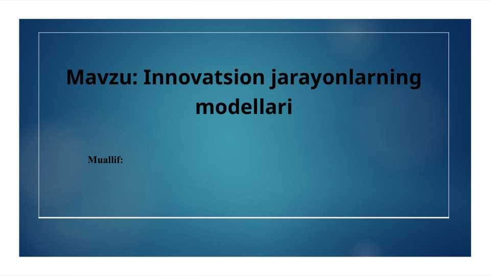 Innovatsion jarayonlarning modellari