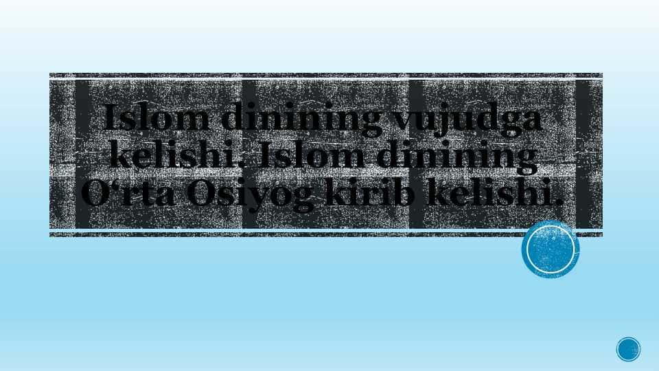 Islom dinining vujudga kelishi. Islom dinining O‘rta Osiyog kirib kelishi.