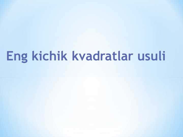 eng kichik kvadratlar usuli