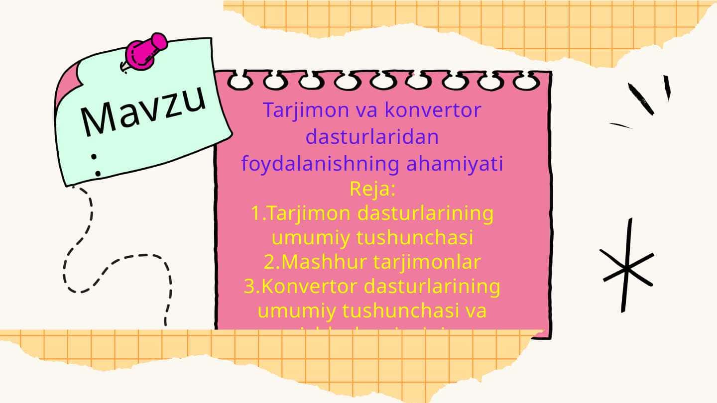 Tarjimon va konvertor dasturlaridan foydalanishning ahamiyati