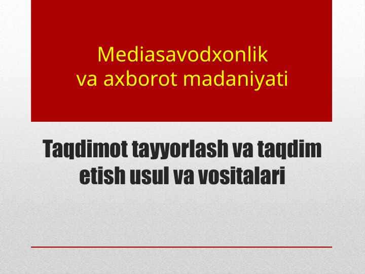 Taqdimot tayyorlash va taqdim etish usul va vositalari.Slayd
